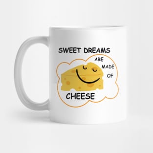 Sweet Dreams are Made of Cheese Mug